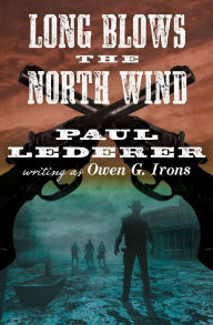 Title: Long Blows the North Wind, Author: Paul Lederer