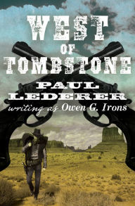 Title: West of Tombstone, Author: Paul Lederer