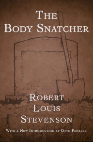 Title: The Body Snatcher, Author: Robert Louis Stevenson