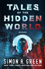 Title: Tales of the Hidden World, Author: Simon R. Green