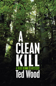 Title: A Clean Kill, Author: Ted Wood