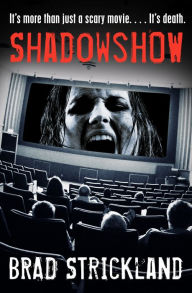 Title: ShadowShow: It's More Than Just a Scary Movie. . . . It's Death., Author: Brad Strickland