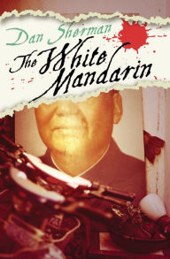 Title: The White Mandarin, Author: Dan Sherman