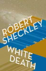 Title: White Death, Author: Robert Sheckley