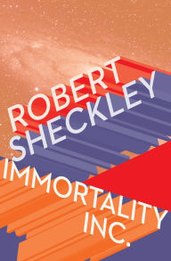 Title: Immortality Inc., Author: Robert Sheckley