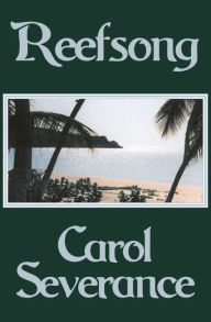 Title: Reefsong, Author: Carol Severance