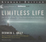 Title: Limitless Life: You Are More Than Your Past When God Holds Your Future, Author: Derwin L. Gray