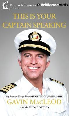 This Is Your Captain Speaking: My Fantastic Voyage Through Hollywood, Faith & Life