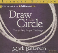 Title: Draw the Circle: The 40 Day Prayer Challenge, Author: Mark Batterson