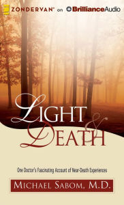 Title: Light and Death, Author: Michael Sabom M. D.