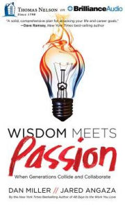 Title: Wisdom Meets Passion: When Generations Collide and Collaborate, Author: Dan Miller