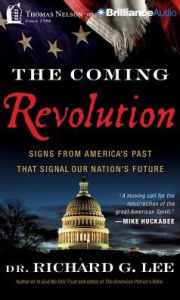 Title: The Coming Revolution: Signs from America's Past That Signal Our Nation's Future, Author: Richard G. Lee