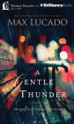 A Gentle Thunder: Hearing God Through the Storm