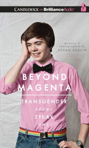 Title: Beyond Magenta: Transgender Teens Speak Out, Author: Susan Kuklin