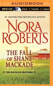 Title: The Fall of Shane MacKade (MacKade Brothers Series #4), Author: Nora Roberts