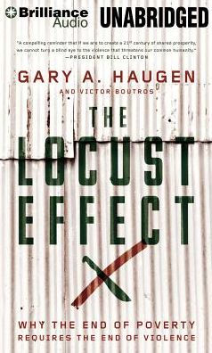 The Locust Effect: Why the End of Poverty Requires the End of Violence