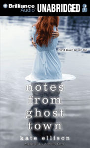 Title: Notes from Ghost Town, Author: Kate Ellison