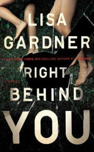 Title: Right Behind You, Author: Lisa Gardner