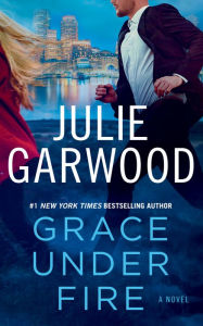 Title: Grace Under Fire, Author: Julie Garwood