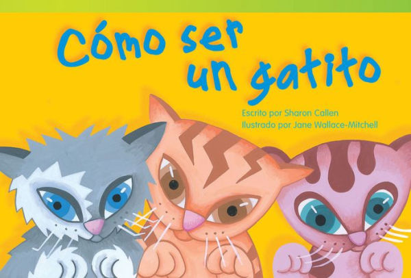 Cómo ser un gatito