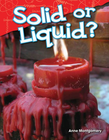 Solid or Liquid? (Content and Literacy in Science Kindergarten) / Edition 1