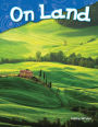 On Land (Content and Literacy in Science Kindergarten) / Edition 1