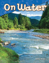 Title: On Water (Content and Literacy in Science Kindergarten), Author: Nellie Wilder