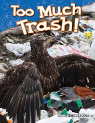 Too Much Trash! (Content and Literacy in Science Kindergarten) / Edition 1