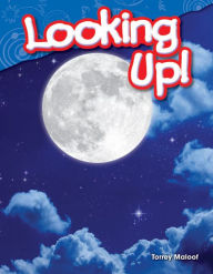 Title: Looking Up! (Content and Literacy in Science Grade 1), Author: Torrey Maloof
