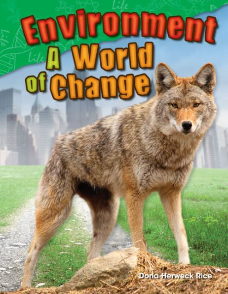 Environment: A World of Change (Content and Literacy in Science Grade 2)