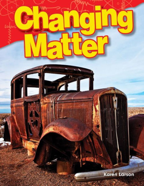 Changing Matter (Content and Literacy in Science Grade 3)