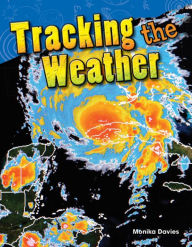 Title: Tracking the Weather (Content and Literacy in Science Grade 3), Author: Monika Davies