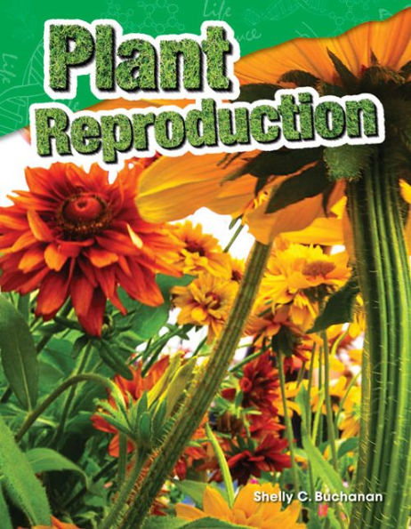 Plant Reproduction (Content and Literacy Science Grade 4)