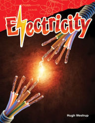 Title: Electricity (Content and Literacy in Science Grade 4), Author: Hugh Westrup