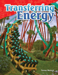 Title: Transferring Energy (Content and Literacy in Science Grade 4), Author: Torrey Maloof