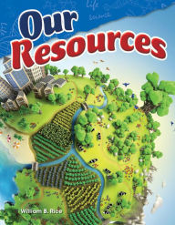 Title: Our Resources (Content and Literacy in Science Grade 4), Author: William Rice