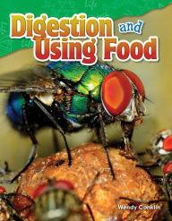 Title: Digestion and Using Food (Content and Literacy in Science Grade 5), Author: Wendy Conklin