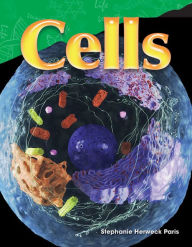 Title: Cells (Content and Literacy in Science Grade 5), Author: Stephanie Herweck Paris