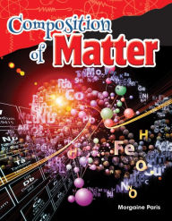 Title: Composition of Matter (Content and Literacy in Science Grade 5), Author: Morgaine Paris