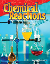 Title: Chemical Reactions (Content and Literacy in Science Grade 5), Author: Jenna Winterberg