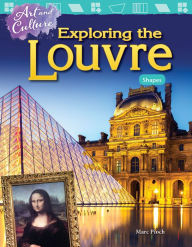 Title: Art and Culture: Exploring the Louvre: Shapes, Author: Marc Pioch