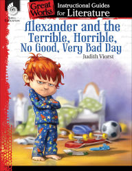 Title: Alexander and the Terrible, . . . Bad Day: An Instructional Guide for Literature, Author: Debra J. Housel