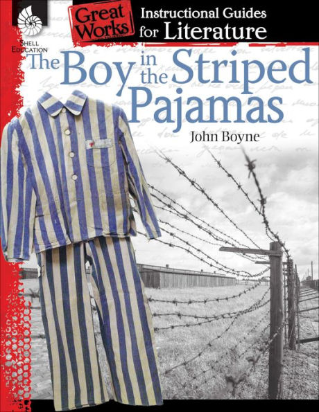 The Boy in Striped Pajamas: An Instructional Guide for Literature