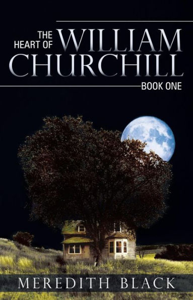 The Heart of William Churchill: Book One