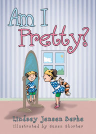 Title: Am I Pretty?, Author: Lindsey Jensen Berke