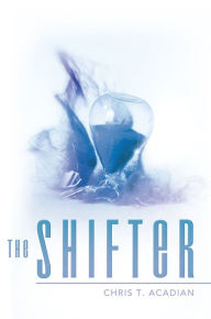 Title: The Shifter, Author: Chris T. Acadian