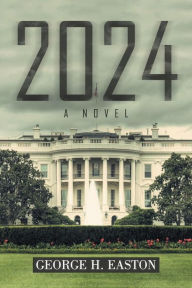 Title: 2024, Author: George H Easton