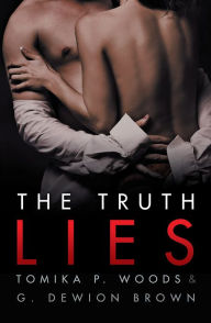 Title: The Truth Lies, Author: Tomika P. Woods and G. Dewion Brown