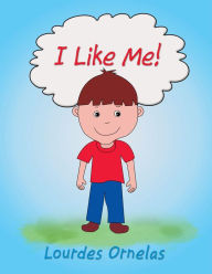 Title: I Like Me!, Author: Lourdes Ornelas