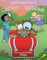 Title: Finding Manners with Chippie Chipmunk, Author: Roger Dawkins